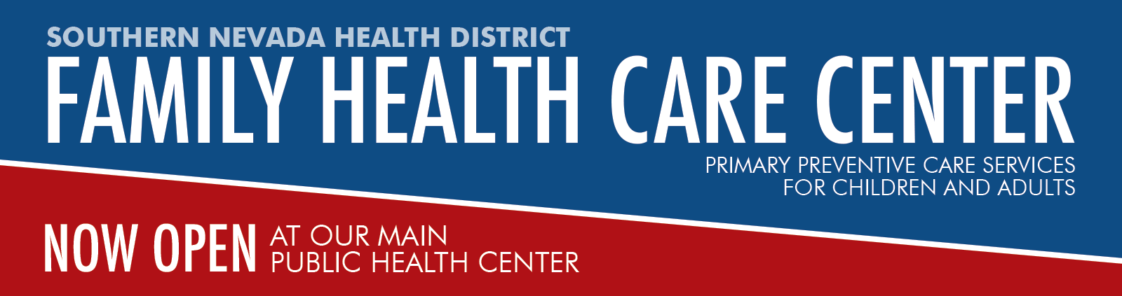 Family Health Care Center -Primary preventative care services for children and adults. NOW OPEN at our main public health center.